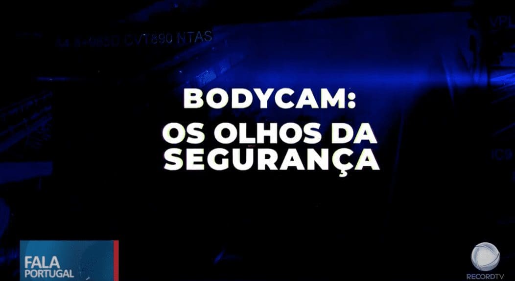 Bodycams: Os olhos da segurança 